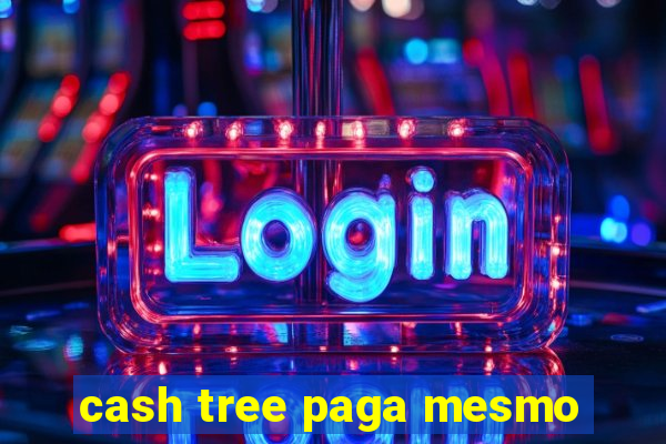 cash tree paga mesmo